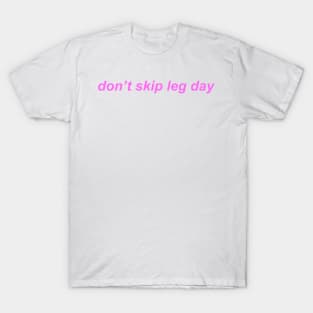 "don't skip leg day" ♡ Y2K slogan T-Shirt